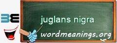 WordMeaning blackboard for juglans nigra